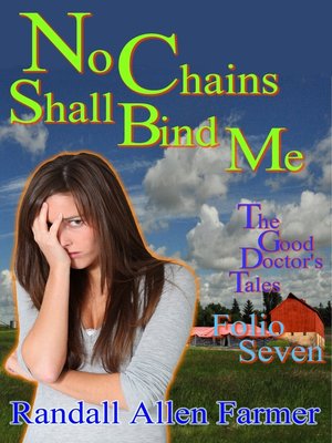 cover image of No Chains Shall Bind Me (The Good Doctor's Tales Folio Seven)